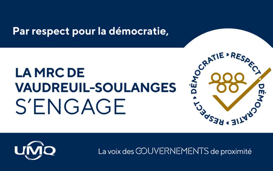 La MRC de de Vaudreuil-Soulanges adopte la déclaration d’engagement « La démocratie dans le respect, par respect pour la démocratie »